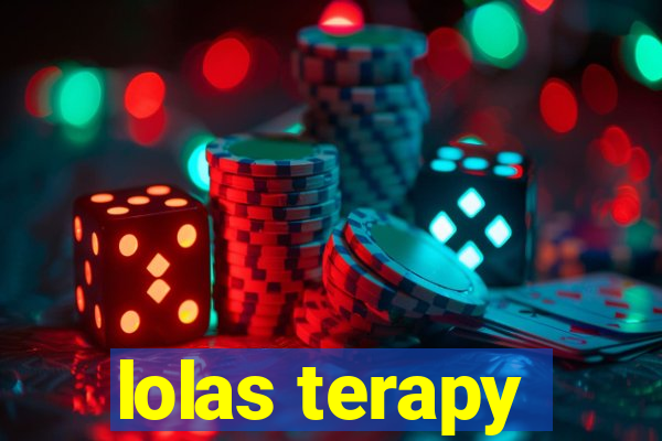 lolas terapy